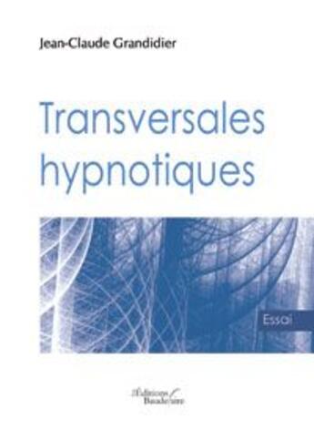 Couverture du livre « Transversales hypnotiques » de Grandidier aux éditions Baudelaire