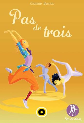 Couverture du livre « Pas de deux t.3 : pas de trois » de Clotilde Bernos aux éditions Oslo