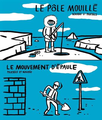 Couverture du livre « Le pôle mouillé ; le mouvement d'épaule » de Paatrice et Nikodio aux éditions Editions Flblb