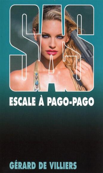 Couverture du livre « SAS t.16 : escale à Pago-Pago » de Gerard De Villiers aux éditions Sas