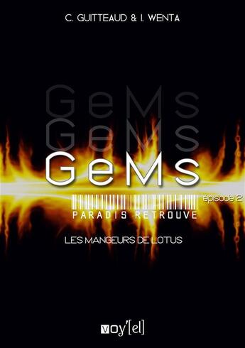 Couverture du livre « GeMs, paradis retrouvé t.2 ; les mangeurs de lotus » de Corinne Guitteaud et Isabelle Wenta aux éditions Voy'el