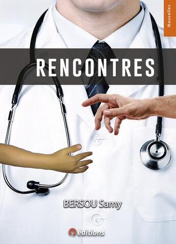 Couverture du livre « Rencontres » de Bersou Samy aux éditions 9 Editions