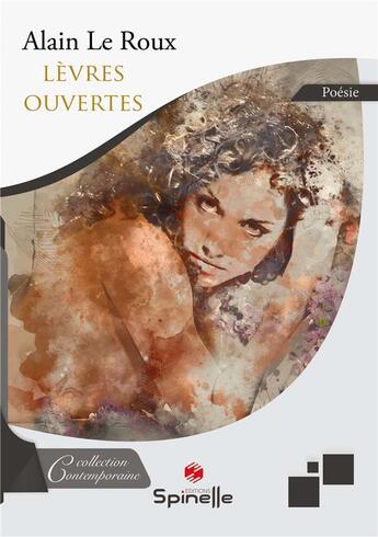 Couverture du livre « Lèvres ouvertes » de Alain Le Roux aux éditions Spinelle