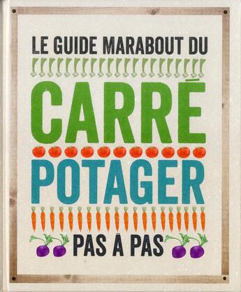 Couverture du livre « Le guide Marabout du carré potager ; pas à pas » de  aux éditions Marabout