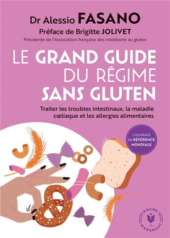 Couverture du livre « Le grand guide du régime sans gluten ; traiter les troubles intestinaux, la maladie coeliaque et les allergies alimentaires » de Alessio Fasano aux éditions Marabout