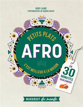 Couverture du livre « Petits plats afro » de Rudy Laine et Sandra Mahut aux éditions Marabout