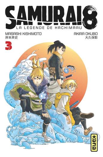 Couverture du livre « Samurai 8 ; la légende de Hachimaru Tome 3 » de Masashi Kishimoto aux éditions Kana