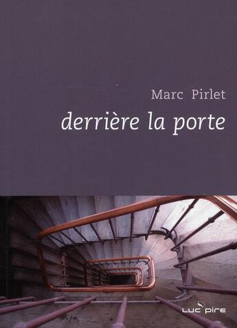 Couverture du livre « Derrière la porte » de Pirlet M aux éditions Luc Pire