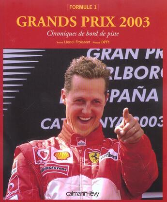 Couverture du livre « Formule 1 ; Grands Prix 2003 ; Chroniques De Bord De Piste » de Lionnel Froissart aux éditions Calmann-levy
