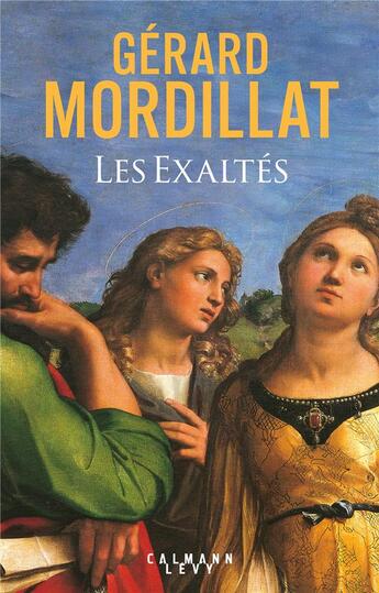 Couverture du livre « Les Exaltés » de Gerard Mordillat aux éditions Calmann-levy