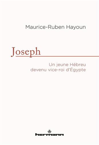 Couverture du livre « Joseph ; un jeune hébreu devenu vice-roi d'Egypte » de Maurice-Ruben Hayoun aux éditions Hermann