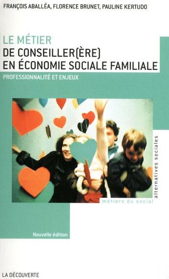 Couverture du livre « Le métier de conseiller(ère) en économie sociale familiale » de François Aballéa aux éditions La Decouverte