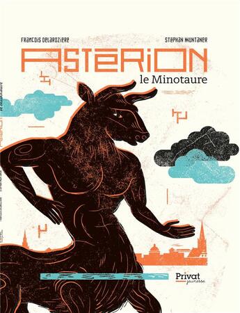 Couverture du livre « Astérion le Minotaure » de Francois Delaroziere et Stephan Muntaner aux éditions Privat