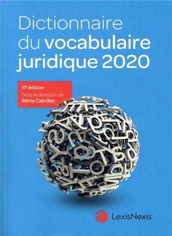 Couverture du livre « Dictionnaire du vocabulaire juridique (édition 2020) » de Rémy Cabrillac aux éditions Lexisnexis