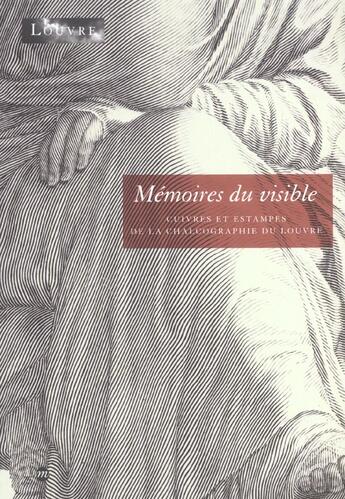 Couverture du livre « Memoires du visible - cuivres et estampes de la chalcographie du louvre » de  aux éditions Reunion Des Musees Nationaux