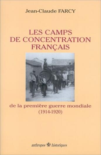 Couverture du livre « CAMPS DE CONCENTRATION DE LA PREMIERE GUERRE MONDIALE (LES) » de Farcy/Jean-Claude aux éditions Economica