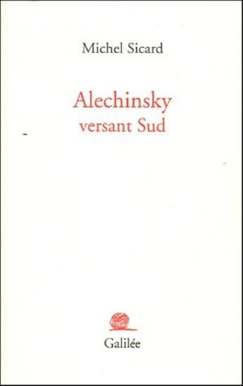 Couverture du livre « Alechinsky versant sud » de Sicard M aux éditions Galilee