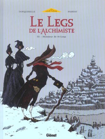 Couverture du livre « Le legs de l'alchimiste Tome 3 : Monsieur de St-Loup » de Hubert et Herve Tanquerelle aux éditions Glenat