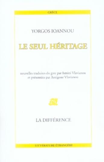 Couverture du livre « Le seul héritage » de Yorgos Ioannou aux éditions La Difference