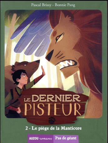 Couverture du livre « Le dernier pisteur Tome 2 : le piège de la Manticore » de Pascal Brissy et Maud Bihan aux éditions Auzou