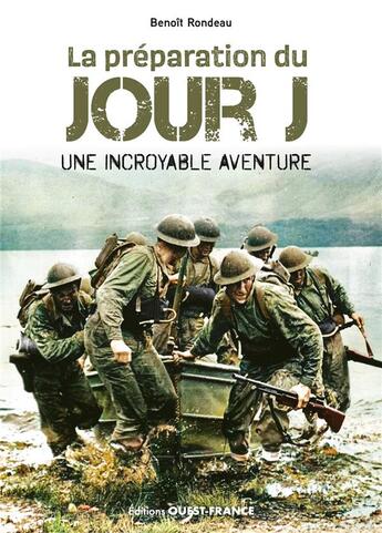 Couverture du livre « La préparation du jour J : une incroyable aventure » de Benoit Rondeau aux éditions Ouest France