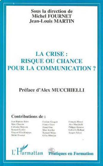 Couverture du livre « La crise risque ou chance pour la communication ? » de Jean-Louis Martin et Michel Fournet aux éditions L'harmattan