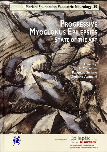 Couverture du livre « Progressive myoclonus épilepsies ; state of the art » de Giuliano Avanzini et Berge A. Minassian et Pascale Striano aux éditions John Libbey