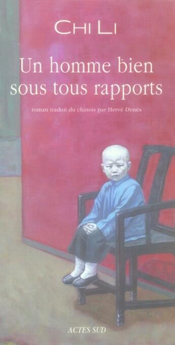 Couverture du livre « Un homme bien sous tous rapports » de Li Chi aux éditions Actes Sud