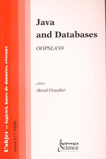 Couverture du livre « Java And Databases Oopsla'99 N Special De L'Objet Logiciel Base De Donnees Reseaux Volume 6 N 3 200 » de Chaudhri aux éditions Hermes Science Publications