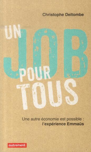 Couverture du livre « Un job pour tous » de Christophe Deltombe aux éditions Autrement