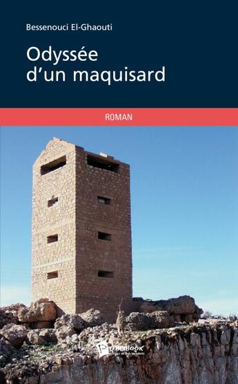 Couverture du livre « Odyssee D'Un Maquisard » de Bessenouci El-Ghaout aux éditions Publibook