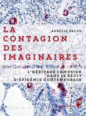 Couverture du livre « La contagion des imaginaires ; l'héritage camusien dans le récit d'épidémie contemporain » de Aurelie Palud aux éditions Pu De Rennes