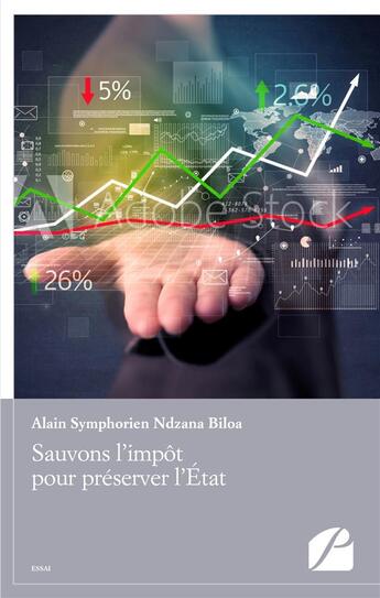 Couverture du livre « Sauvons l'impôt pour préserver l'Etat » de Alain Symphorien Ndzana Biloa aux éditions Editions Du Panthéon