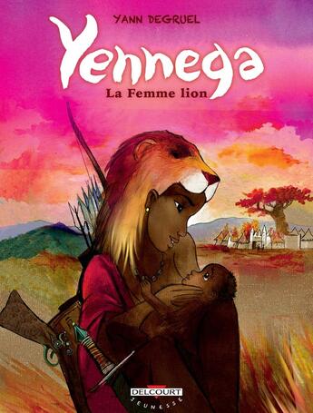 Couverture du livre « Yennega ; la femme lion » de Yann Degruel aux éditions Delcourt