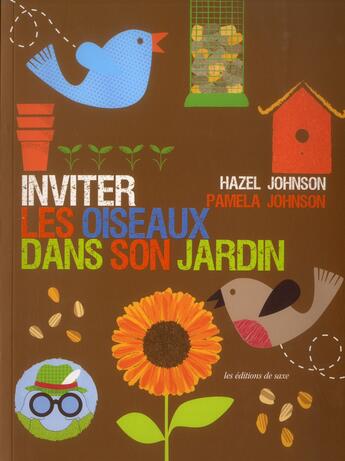 Couverture du livre « Inviter les oiseaux dans son jardin » de Hazel Johnson et Pamela Johnson aux éditions De Saxe