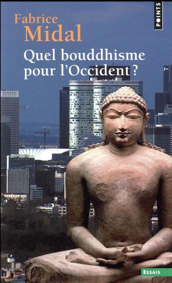 Couverture du livre « Quel bouddhisme pour l'Occident ? » de Fabrice Midal aux éditions Points