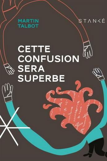 Couverture du livre « Cette confusion sera superbe » de Martin Talbot aux éditions Stanke Alain