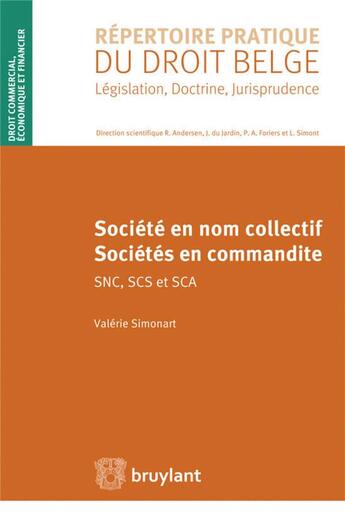 Couverture du livre « Société en nom collectif ; sociétés en commandite ; SNC, SCS et SCA » de Valerie Simonart aux éditions Bruylant