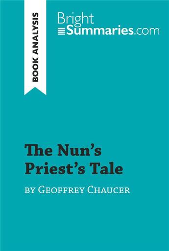 Couverture du livre « The Nun's Priest's Tale by Geoffrey Chaucer (Book Analysis) : Detailed Summary, Analysis and Reading Guide » de Bright Summaries aux éditions Brightsummaries.com