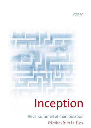 Couverture du livre « Inception ; rêve, sommeil et manipulation » de Ygrec aux éditions Books On Demand