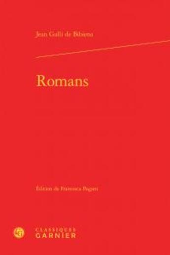 Couverture du livre « Romans » de Jean Galli De Bibiena aux éditions Classiques Garnier