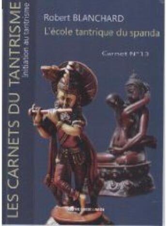 Couverture du livre « Les carnets du tantrisme t.13 ; l'école tantrique du Spanda » de Robert Blanchard aux éditions Presses Du Midi