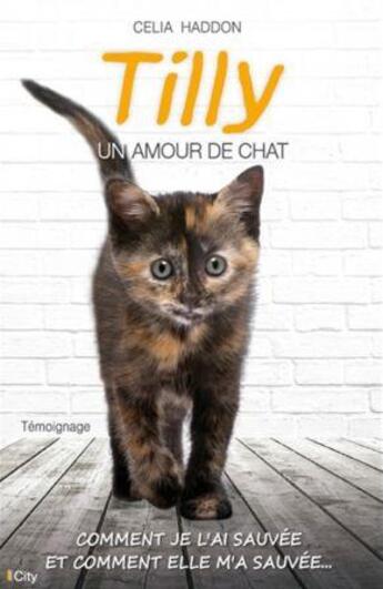 Couverture du livre « Tilly, le chat de l'amour » de Celia Haddon aux éditions City