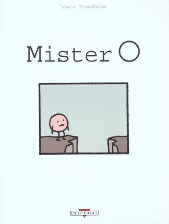 Couverture du livre « Mister o t.1 » de Trondheim aux éditions Delcourt