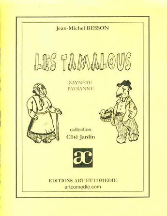 Couverture du livre « Les Tamalous ; saynete paysanne » de Jean-Michel Besson aux éditions Art Et Comedie