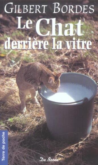 Couverture du livre « Chat Derriere La Vitre (Le)(Ae) » de Gilbert Bordes aux éditions De Boree