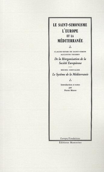 Couverture du livre « Le saint-simonisme, l'Europe et la méditerranée » de Augustin Thierry et Claude-Henri De Saint-Simon et Michel Chevalier aux éditions Manucius