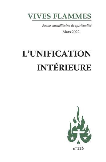 Couverture du livre « Vives flammes t.326 ; l'unification intérieure » de  aux éditions Carmel