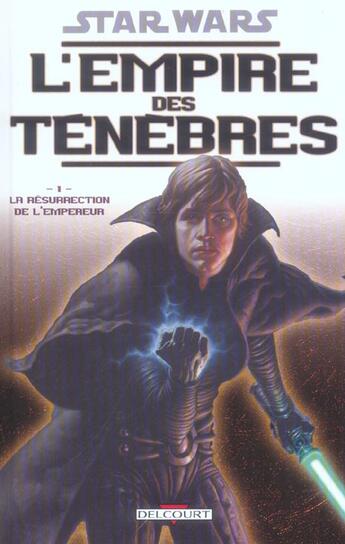 Couverture du livre « Star Wars - l'empire des ténèbres t.1 ; la résurrection de l'empereur » de Tom Veitch et Cam Kennedy aux éditions Delcourt