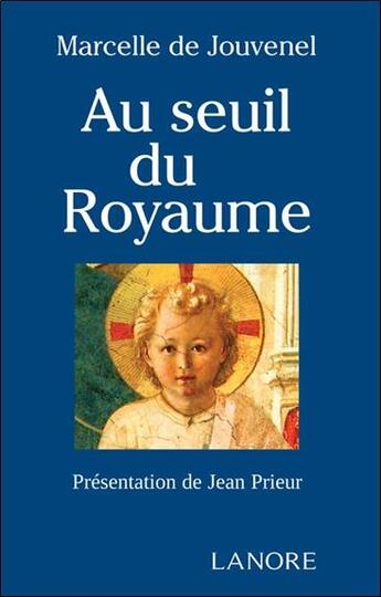 Couverture du livre « Au seuil du royaume tome 3 » de De Jouvenel aux éditions Lanore